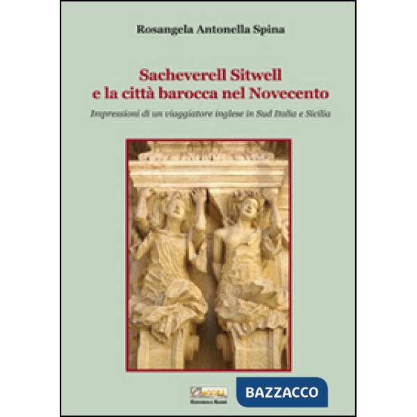 Sacheverell Sitwell e la città barocca nel Novecento. Impressioni di un viaggiatore inglese in sud Italia e Sicilia