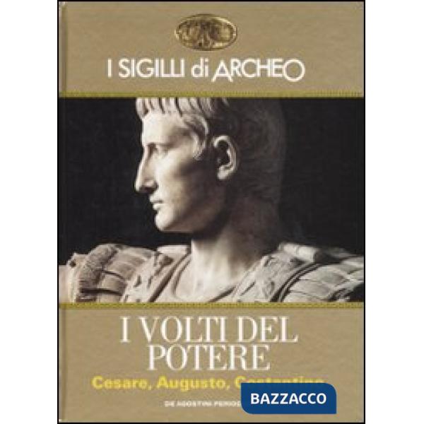 Sigilli di Archeo. I volti del potere. Cesare, Augusto, Costantino (I)