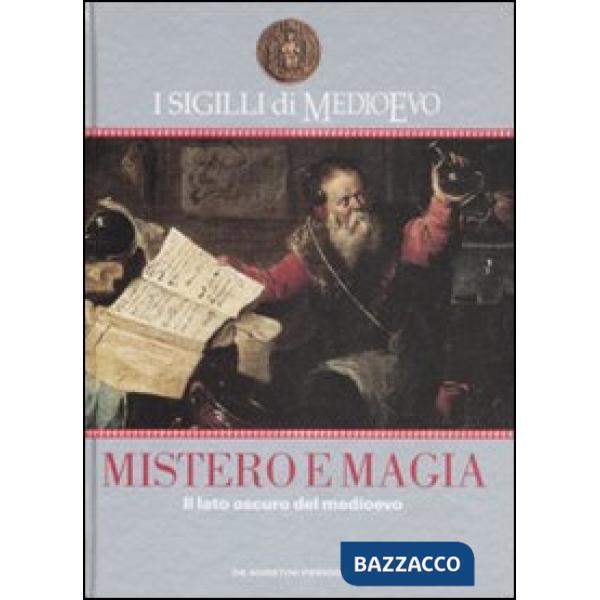 Sigilli di Medioevo. Mistero e magia. Il lato oscuro del Medioevo (I)