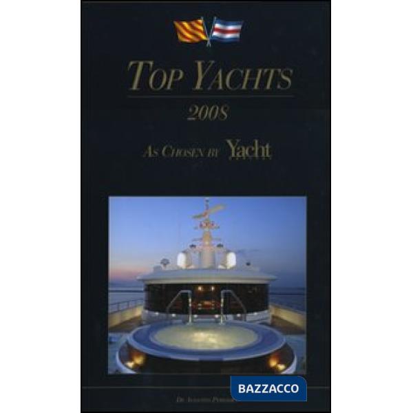 Top yachts 2008. Ediz. italiana e inglese