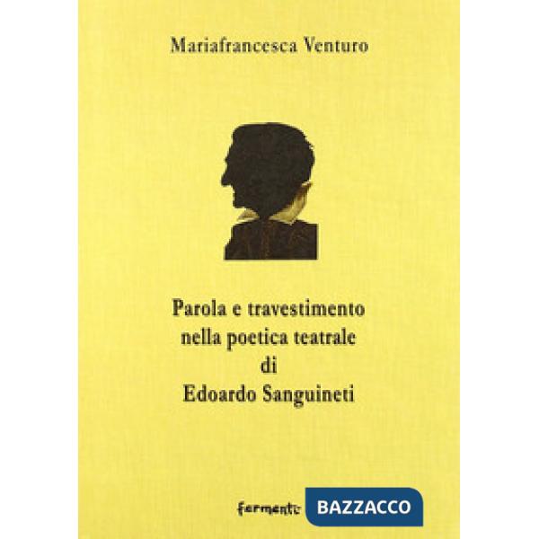 Parola e travestimento nella poetica teatrale di Edoardo Sanguineti