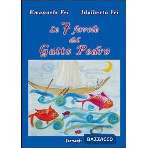 Sette favole del gatto Pedro. Ediz. illustrata (Le)