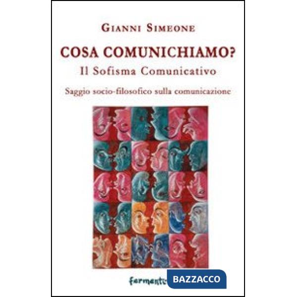 Cosa comunichiamo? Il sofisma comunicativo