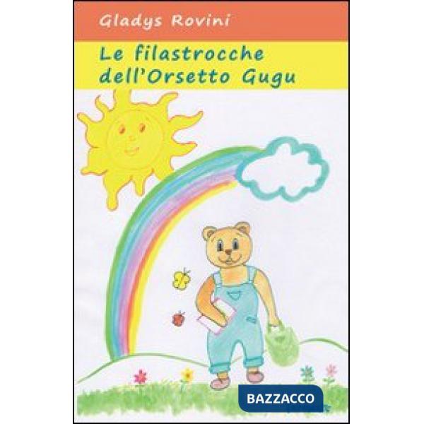 Filastrocche dell'orsetto Gugu. Ediz. illustrata