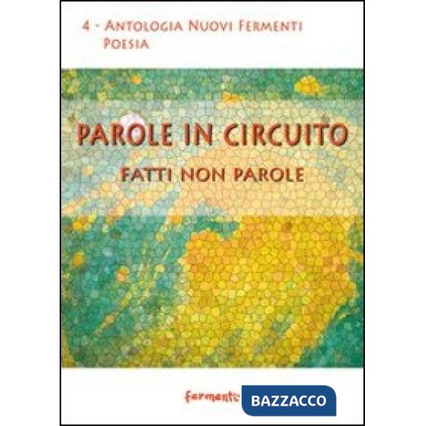 Parole in circuito. Fatti non parole