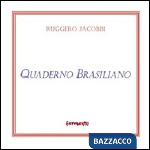 Quaderno brasiliano (e poesie scelte)