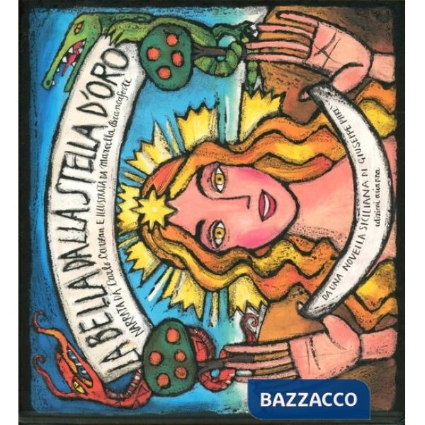 Bella dalla stella d'oro. Da una novella siciliana di Giuseppe Pitrè. Testo sici