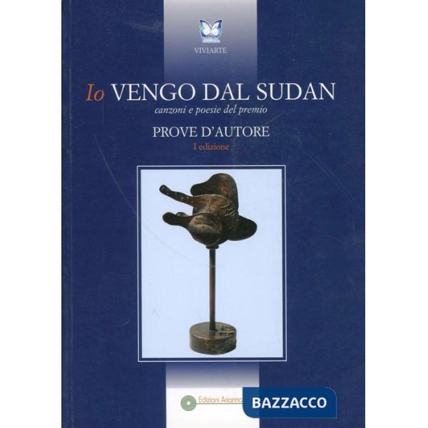 Io vengo dal Sudan. Canzoni e poesie del Premio Prove d'autore