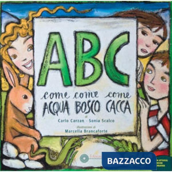 A come acqua. B come bosco. C come carta