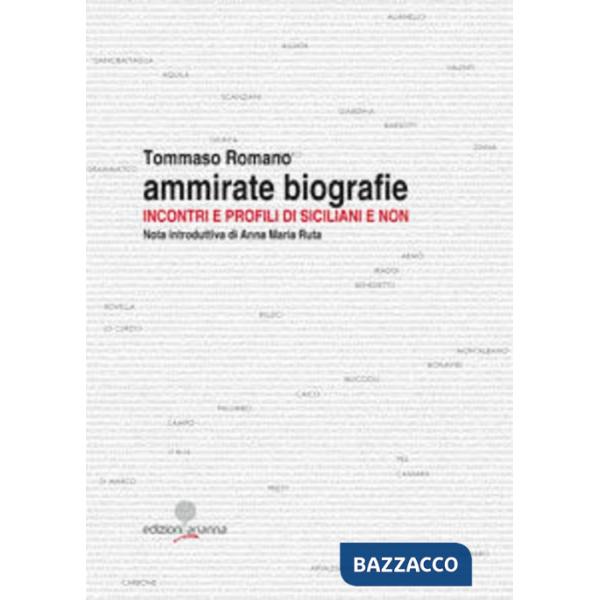 Ammirate biografie. Incontri e profili di siciliani e non