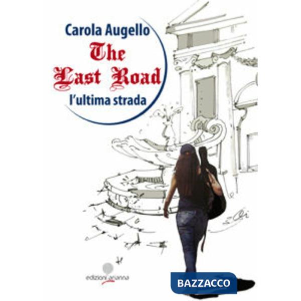 Last road (L'ultima strada). Ediz. italiana (The)