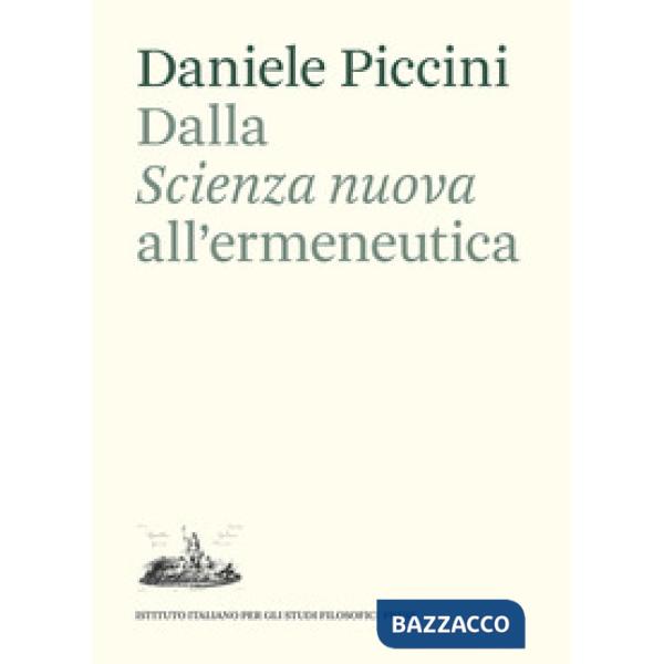 Dalla «Scienza nuova» all'ermeneutica. Il ruolo di Giambattista Vico nella teoria dell'interpretazione di Emilio Betti