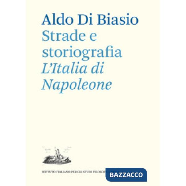 Strade e storiografia. L'Italia di Napoleone
