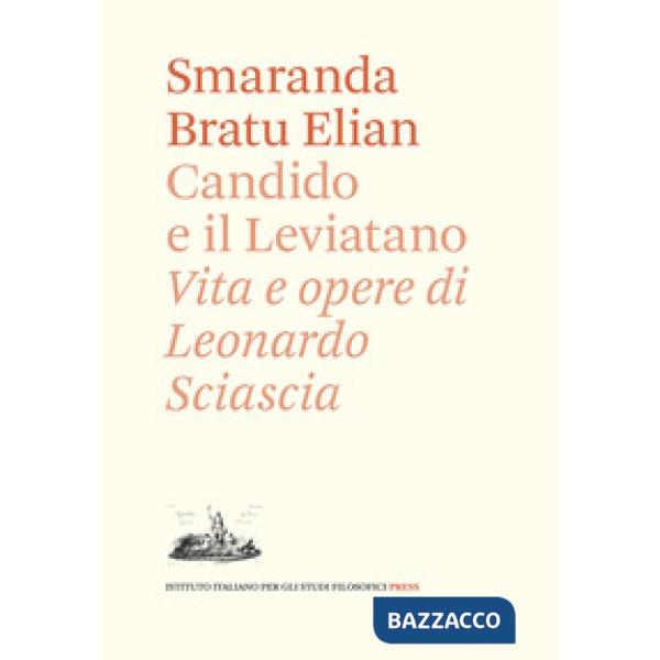 Candido e il Leviatano. Vita e opere di Leonardo Sciascia