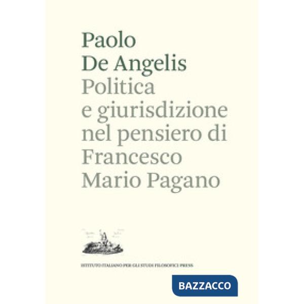 Politica e giurisdizione nel pensiero di Francesco Mario Pagano