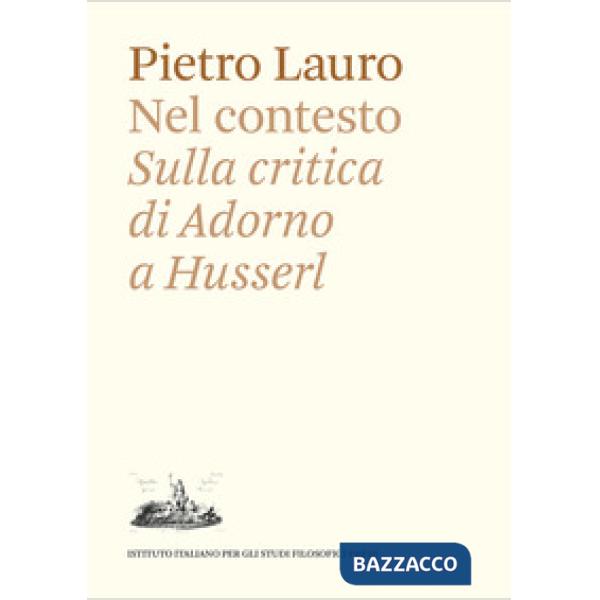 Nel contesto. Sulla critica di Adorno a Husserl