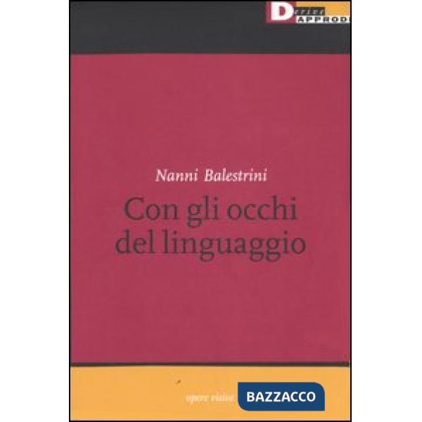Nanni Balestrini. Con gli occhi del linguaggio. Catalogo della mostra (Milano, 16 maggio-6 giugno 2006)