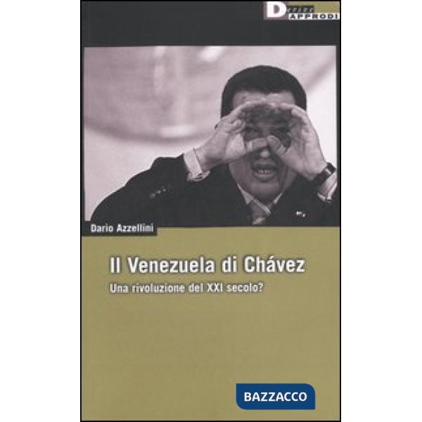 Venezuela di Chávez. Una rivoluzione del XXI secolo? (Il)