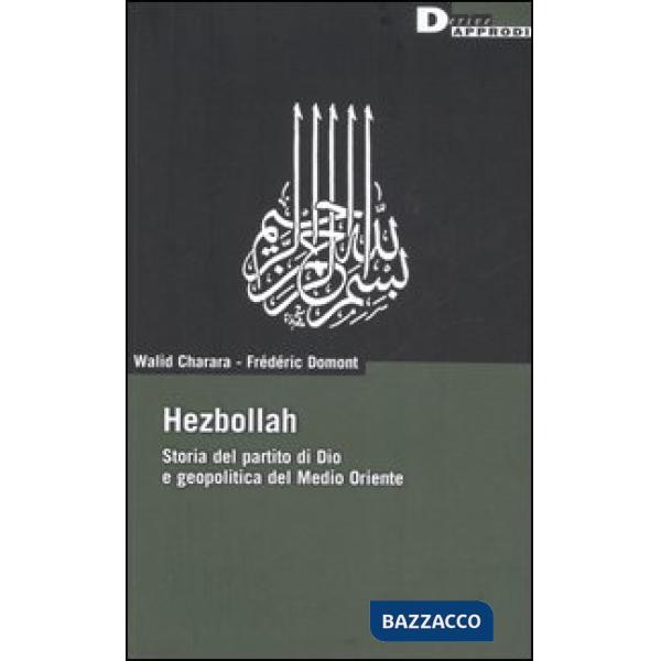 Hezbollah. Storia del partito di Dio e geopolitica del Medio Oriente