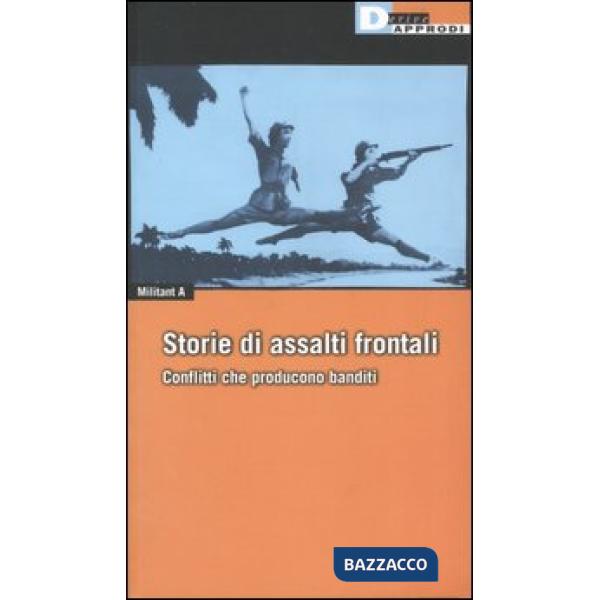 Storie di Assalti Frontali. Conflitti che producono banditi