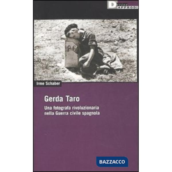 Gerda Taro. Una fotografa rivoluzionaria nella guerra civile spagnola