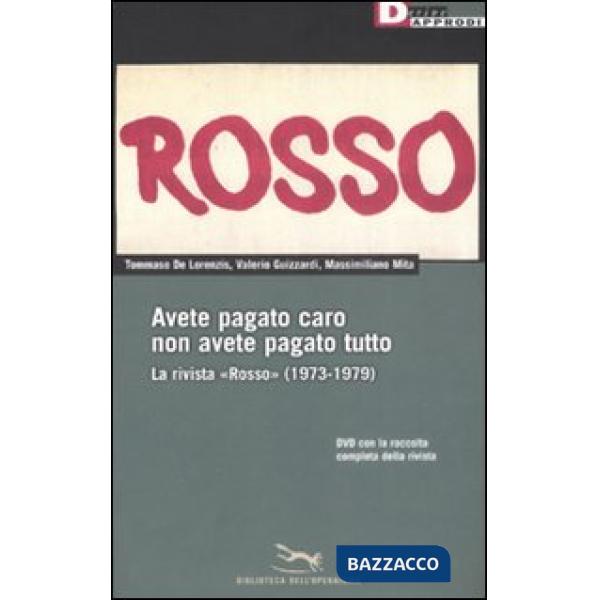 Avete pagato caro non avete pagato tutto. La rivista «Rosso» (1973-1979). Con DV