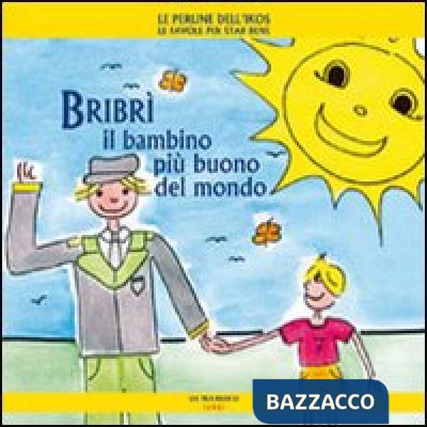 Bribrì il bambino più buono del mondo. Ediz. illustrata