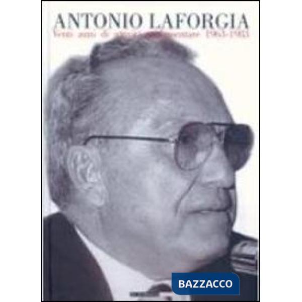 Antonio La Forgia. Venti anni di attività parlamentare 1963-1983
