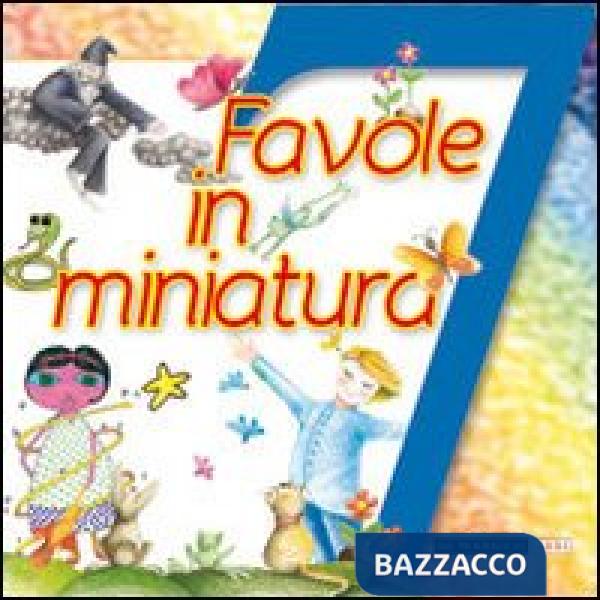 7 favole in miniatura