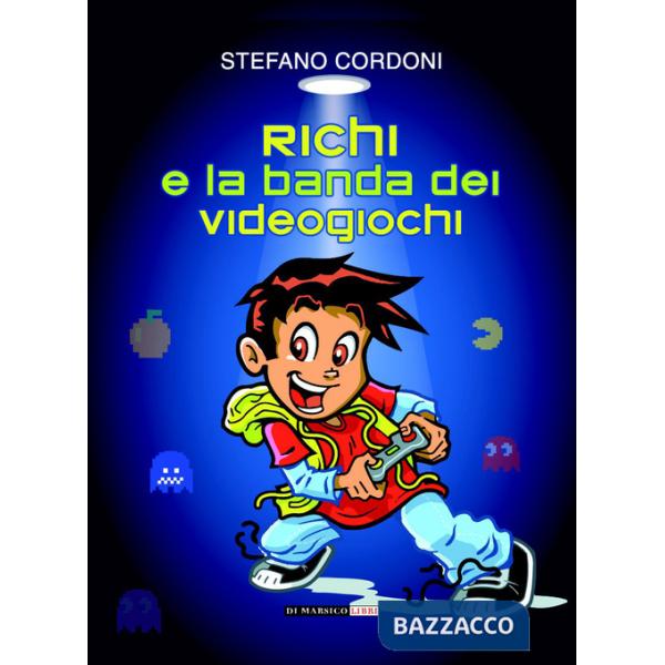 Richi e la banda dei videogiochi