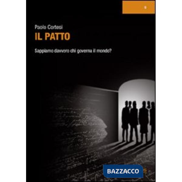 Patto. Sappiamo davvero chi governa il mondo? (Il)
