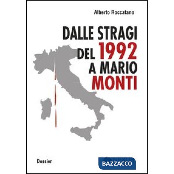 Dalle stragi del 1992 a Mario Monti