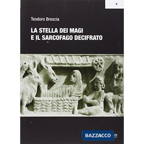 Stella dei magi e il sarcofago decifrato (La)