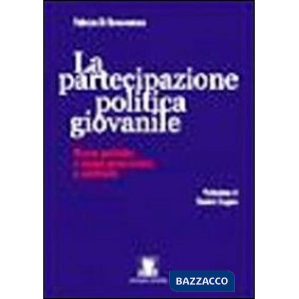 Partecipazione politica giovanile. Nuove politiche e nuove generazioni a confronto (La)