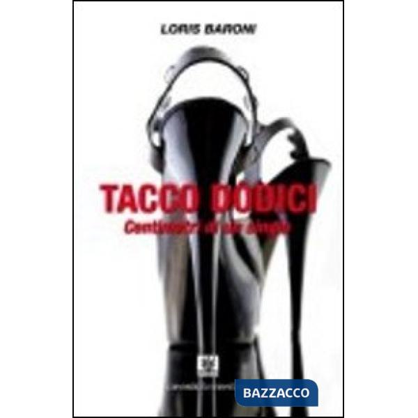 Tacco dodici. Centimetri di un single