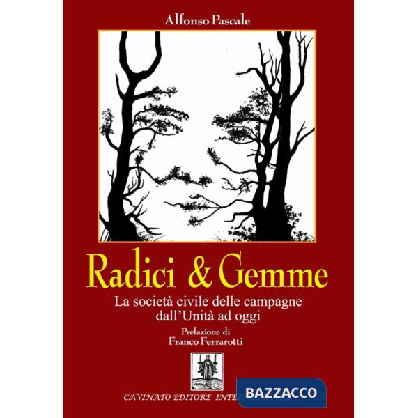 Radici & gemme. La società civile delle campagne dall'unità ad oggi