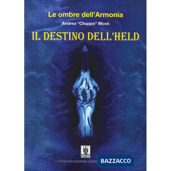 Ombre dell'armonia. Il destino dell'Held (Le)