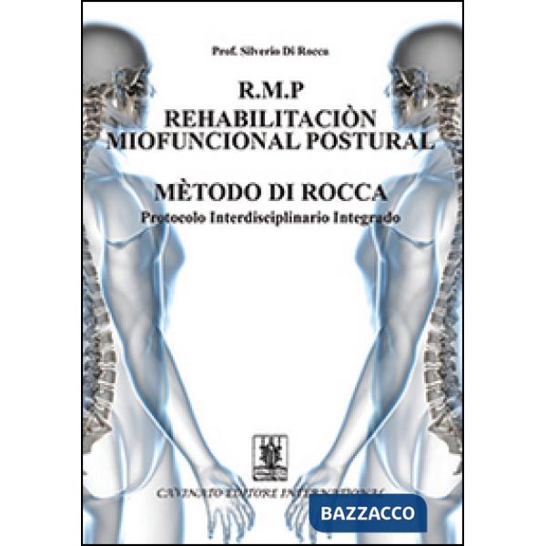 R.M.P. rehabilitacion miofuncional postural metodo di Rocca. Protocolo interdisciplinario integrado
