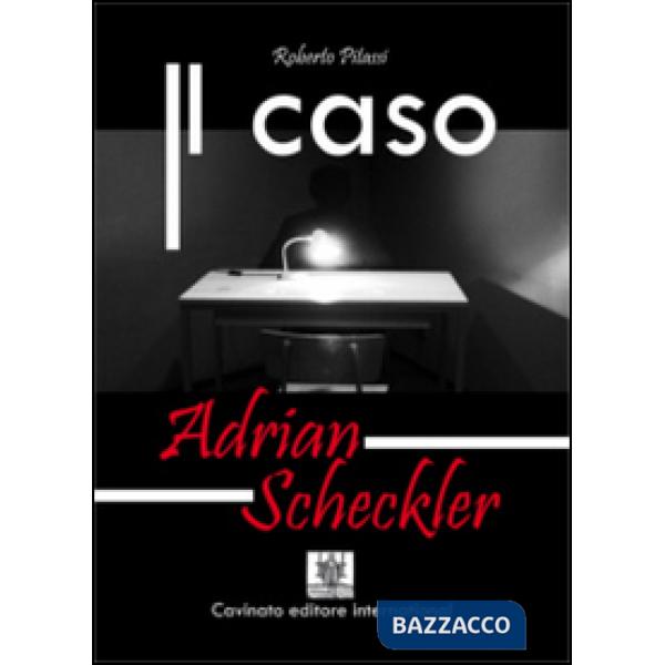 Caso Adrian Scheckler (Il)