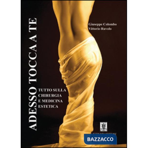 Adesso tocca a te. Tutto sulla chirurgia e medicina estetica