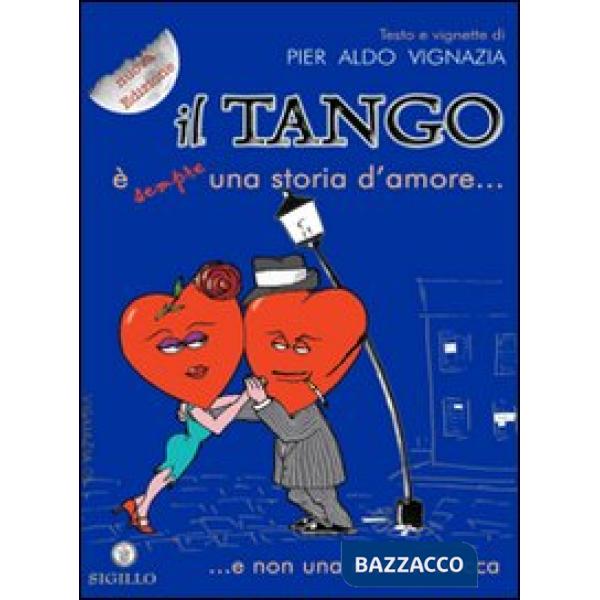 Tango è (sempre) una storia d'amore.. e non una rosa in bocca (Il)