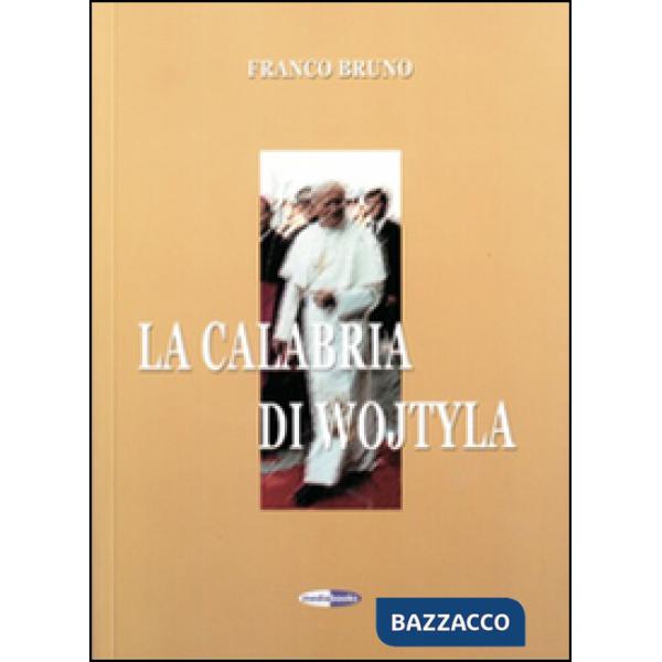 Calabria di Wojtyla. Con DVD (La)