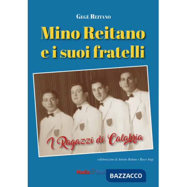 Mino Reitano e i suoi fratelli. I ragazzi di Calabria