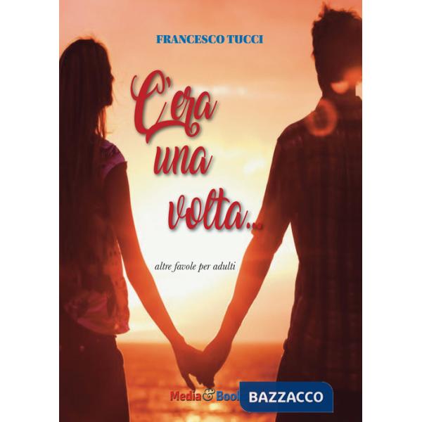 C'era una volta. Altre favole per adulti