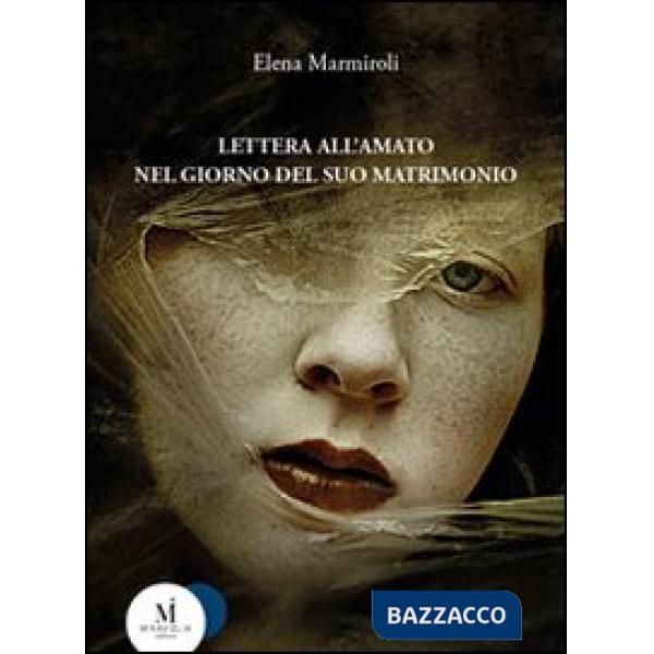 Lettera all'amato nel giorno del suo matrimonio
