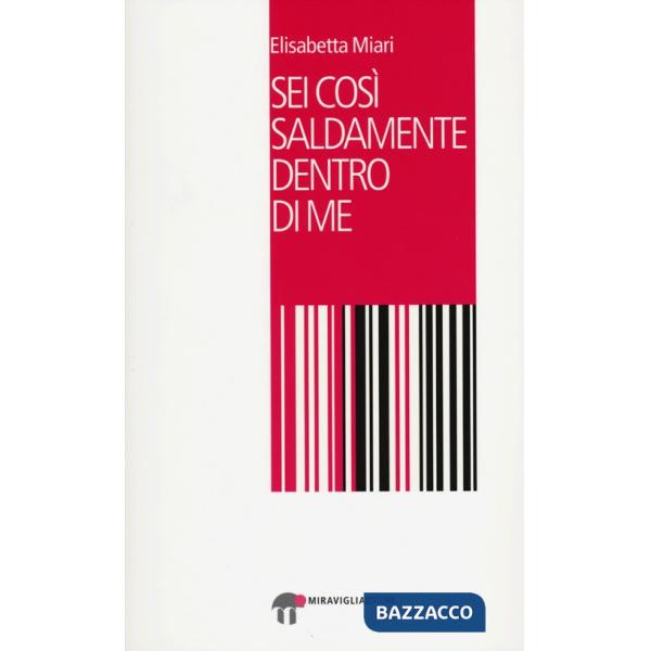 Sei così saldamente dentro di me