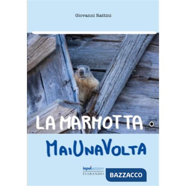 Marmotta mai una volta (La)