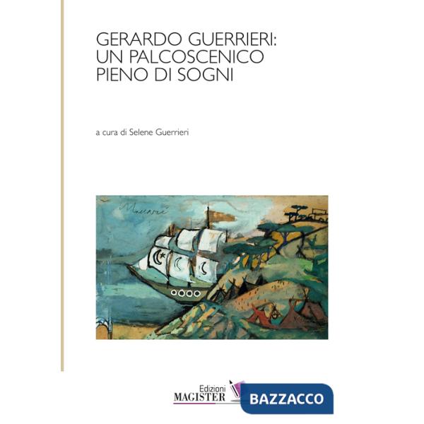 Gerardo Guerrieri: un palcoscenico pieno di sogni