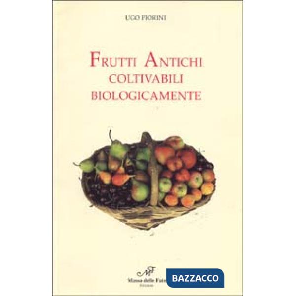 Frutti antichi coltivabili biologicamente