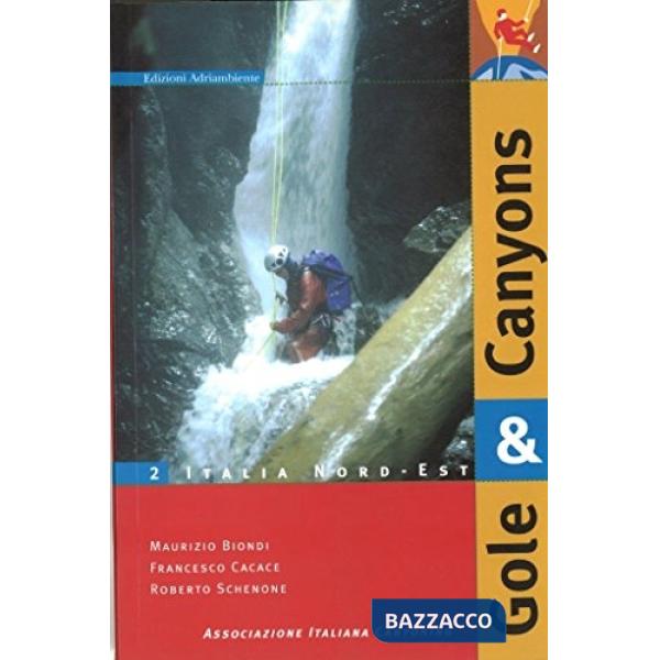 Gole & canyons. Vol. 2: Italia nord-est